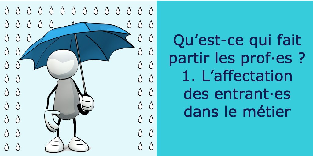 Qu'est-ce qui fait partir les profs ? 1. L'affectation des entrants dans le métier